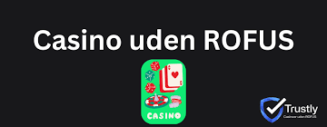De Bedste Casinoer Uden RoFus - Spil Online Uden Besvær