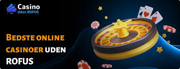 De Bedste Casinoer Uden RoFus - Spil Online Uden Besvær