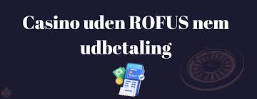 Casinoer Uden Rofus Din Guide til Spil uden Bekymringer