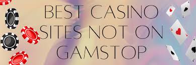 Discover Online Casinos Not Registered with GamStop